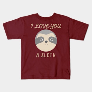 i love you a sloth Kids T-Shirt